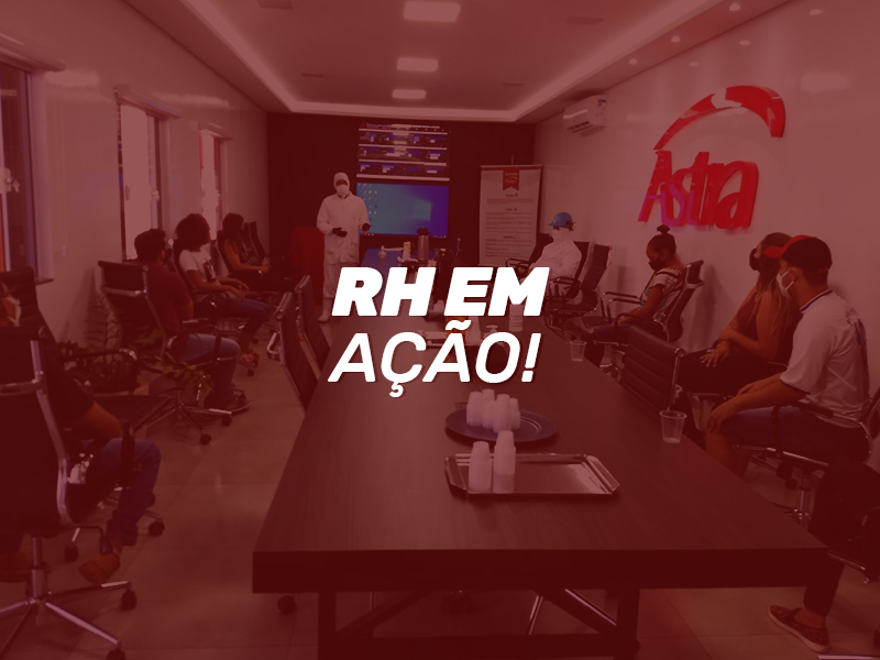 RH EM AÇÃO: Treinamentos, Palestras e Fechamento do 1º Programa Jovem Aprendiz marcaram os últimos meses no Astra