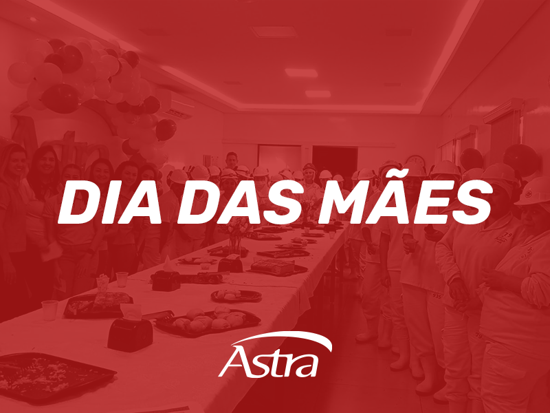 Homenagem especial para o Dia das Mães no Frigorífico Astra